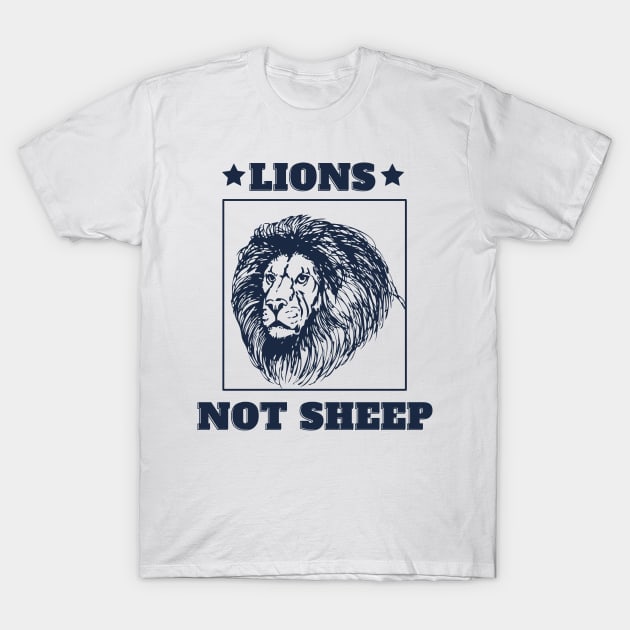 Lions Not Sheep Conservative Republican Manly Shirt T-Shirt by PoliticalBabes